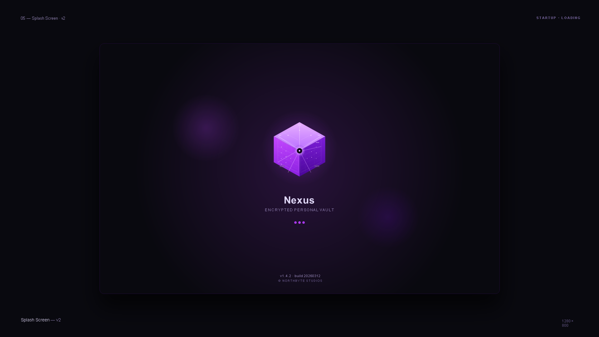 Nexus v11 Splash Screen — centered isometric vault cube glyph, Nexus wordmark, 'Encrypted Personal Vault' subtitle, three animated loading dots. Version tag v1.4.2, build 20260312, Northbyte Studios credit at bottom.
